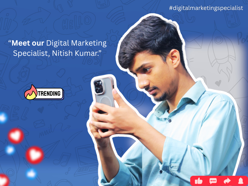 Meet our Digital Marketing Specialist, Nitish Kumar. Meet our Digital Marketing Specialist, Nitish Kumar.